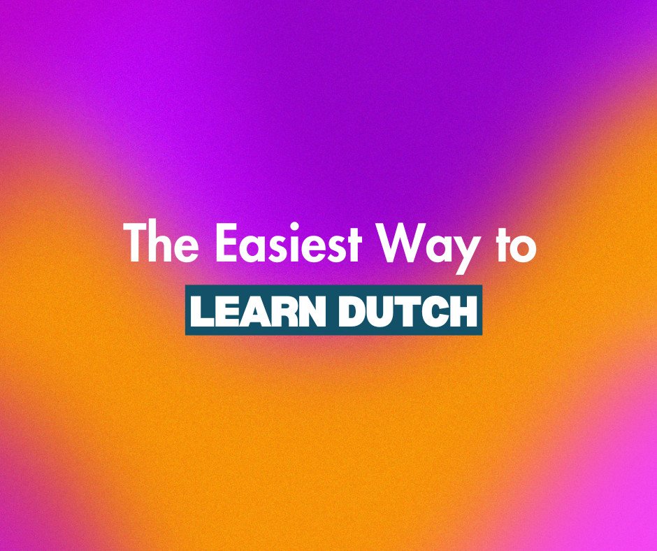 The Easiest Way to Learn Dutch